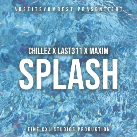 SPLASH ft. Last311 & Maxim | Boomplay Music
