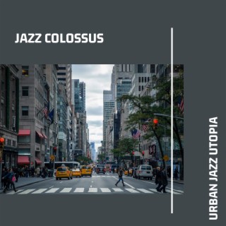 Urban Jazz Utopia: Contemporary Instrumental Jazz Beats for Urban Escapes