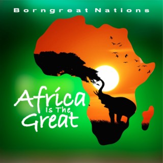 Africa Is The Great
