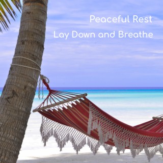 Lay Down and Breathe