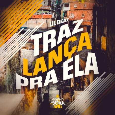 Traz Lança pra Ela | Boomplay Music