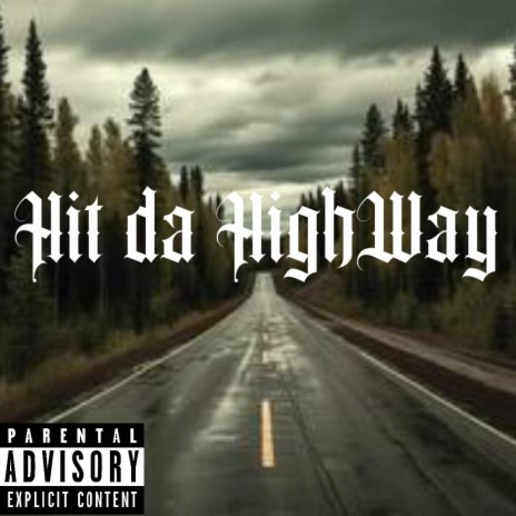 Hit Da HighWay | Boomplay Music