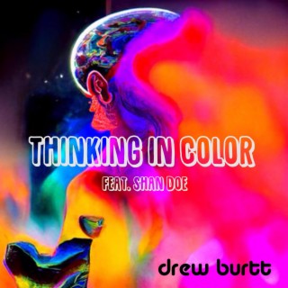 Thinking in Color ft. Shan Doe lyrics | Boomplay Music
