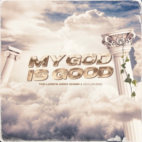 My God Is Good ft. The Lord's Army Choir | Boomplay Music