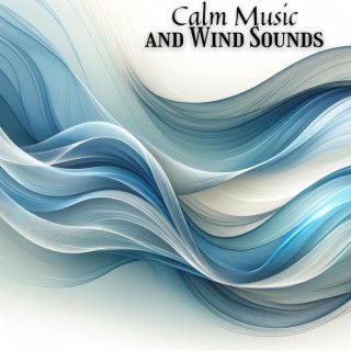 Wind in The Forest: Calm Music and Wind Sounds for Meditation, Relaxation & Deep Sleep