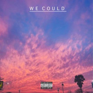 WE COULD ft. MRE lyrics | Boomplay Music