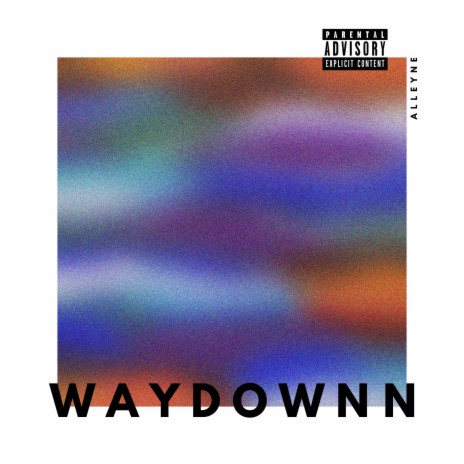 Waydownn | Boomplay Music