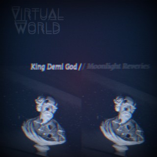King Demi God // Moonlight Reveries