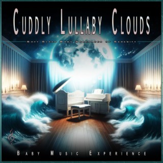 Cuddly Lullaby Clouds: Soft Sleep Baby Serenades of Serenity