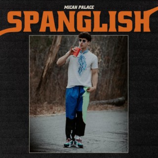 SPANGLISH lyrics | Boomplay Music