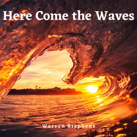 Here Come the Waves | Boomplay Music