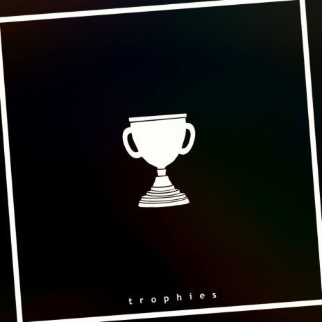 Trophies | Boomplay Music