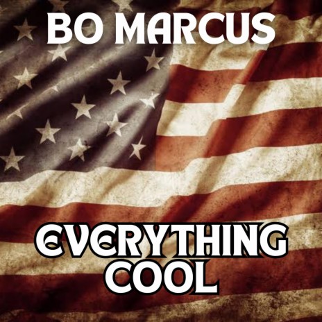 Everything Cool (Joe Biden Parody of Everything Bool) ft. Bo Marcus