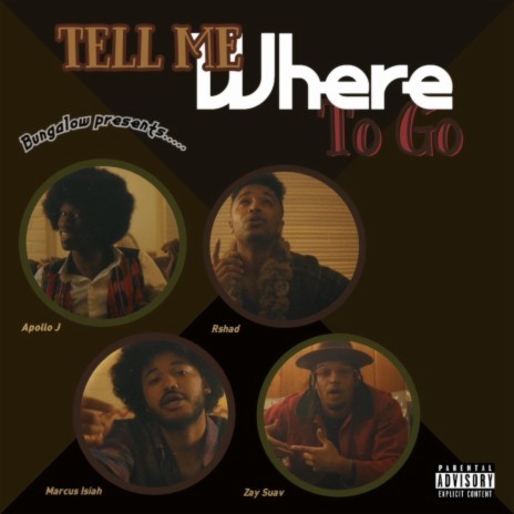 Tell Me Where To Go ft. Apollo J, Zay Suav, Marcus Isiah & Rshad | Boomplay Music