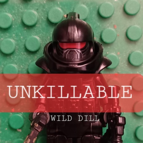 Unkillable ft. Wild Dill | Boomplay Music