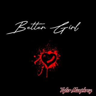 Better Girl lyrics | Boomplay Music