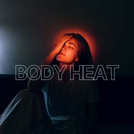 Body Heat | Boomplay Music