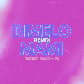 Dimelo Mami (Remix)