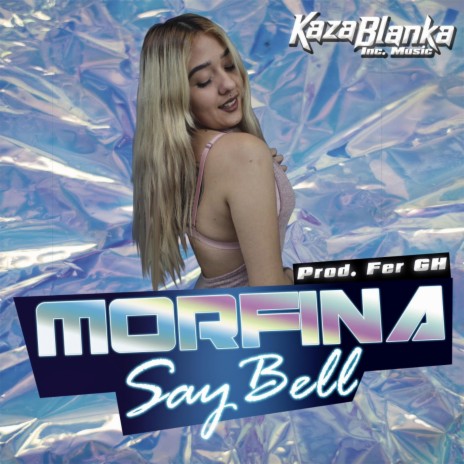 Morfina ft. SayBell | Boomplay Music