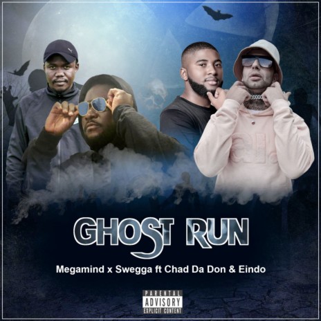 Ghost Run ft. Swegga, Chad Da Don & Eindo | Boomplay Music