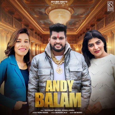 Andy Balam ft. Ravikant Bhurri & Sonika Singh