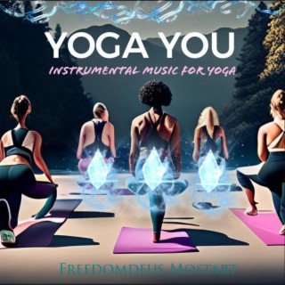 YOGA YOU (Instrumental Music for Yoga)