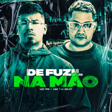 De Fuzil na Mão ft. MC PR | Boomplay Music