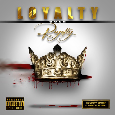 Loyalty Over Royalty ft. Prince Jaymal | Boomplay Music