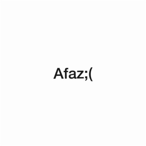Afaz:( | Boomplay Music