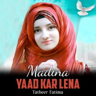 Madina Yaad Kar Lena