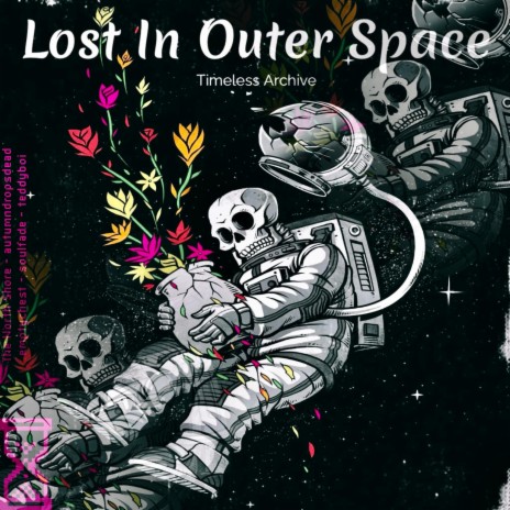 lost in outer space ft. soulfade, emptychest, autumndropsdead, teddyboi & The North Shore