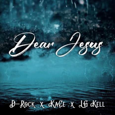 Dear Jesus ft. KaCe & LG Kell | Boomplay Music