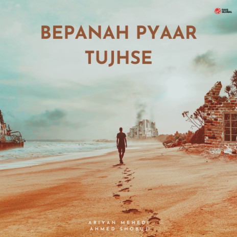 Bepanah Pyaar Tujhse ft. Ahmed Shobuj | Boomplay Music