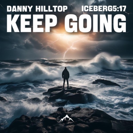 Keep Going ft. Iceberg5:17 | Boomplay Music