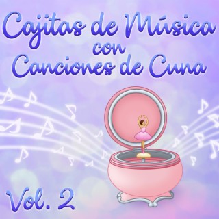 Cajitas de Música con Canciones de Cuna, Vol.2