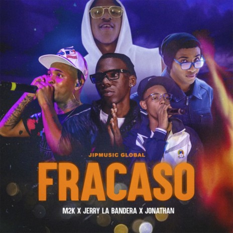 Fracaso ft. Jerry La Bandera, Jonathan & JipMusic Global | Boomplay Music