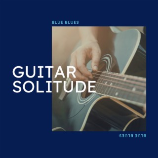 Guitar Solitude: Relaxing Instrumental Blues