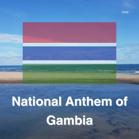 National Anthem of Gambia | Boomplay Music