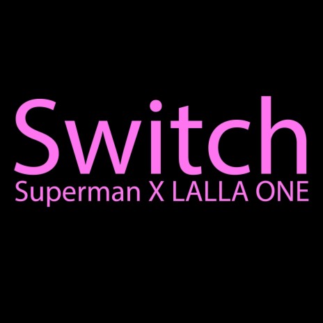 Switch (LALLA ONE Remix) ft. LALLA ONE | Boomplay Music