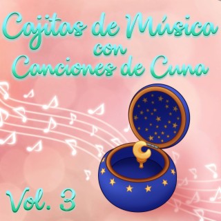 Cajitas de Música con Canciones de Cuna, Vol.3