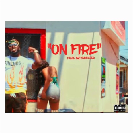 On Fire ft. Kmorgold | Boomplay Music