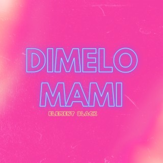 Dimelo Mami