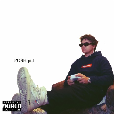 Posh Pt. 1 | Boomplay Music
