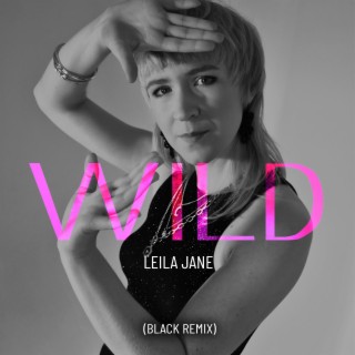 Wild (Black Remix) lyrics | Boomplay Music
