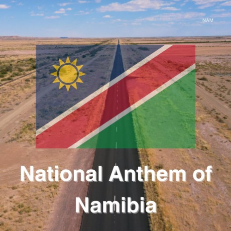 National Anthem of Namibia | Boomplay Music