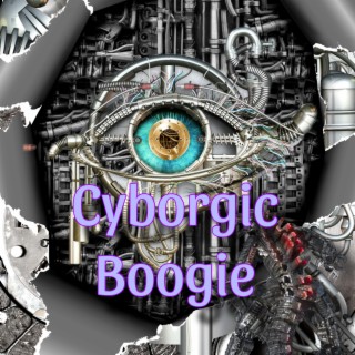 Cyborgic Boogie