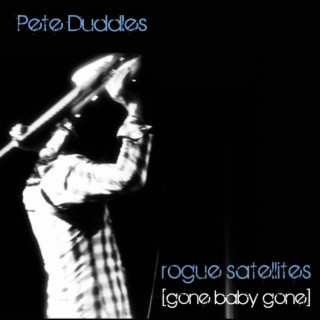 Rogue Satellites (Gone Baby Gone)