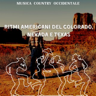 Ritmi americani del Colorado, Nevada e Texas