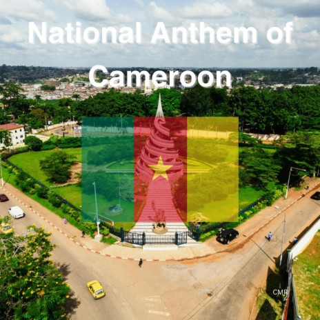 National Anthem of Cameroon | Boomplay Music