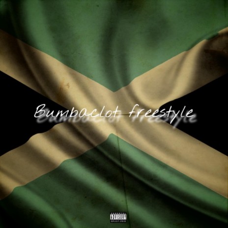 Bumbaclot freestyle | Boomplay Music